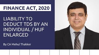 Liability to Deduct TDS by an Individual or HUF Enlarged - Finance Act, 2020