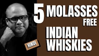 5 Best Molasses free whiskies in India | Top 5 Indian Whiskies That Don't Have Molasses |  Molasses