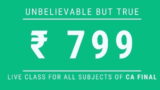 Unacademy CA Final All Subjects at just ₹ 799 per month