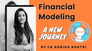 Welcome Onboard To New Journey of Financial Modeling by CA Agrika Khatri