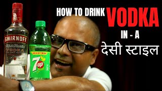 How to Drink Vodka in a Desi Style | वोदका पीने का एक देसी तरीका | How to Drink Vodka | Smirnoff