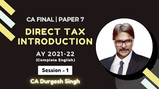 Direct Tax Introduction AY 2021-22 (Part I) for CA Final in English by CA Durgesh Singh
