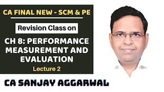 Revision of Performance Measurement and Evaluation | CA Final New SCM & PE by CA Sanjay aggarwal