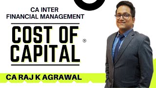 Cost of Capital | CA Inter Financial Management by CA Raj K Agrawal