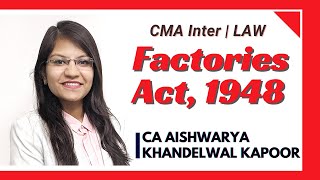 Factories Act, 1948 | CMA Inter Laws & Ethics by CA Aishwarya Khandelwal Kapoor