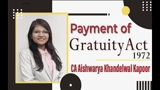 Introduction of Payment of Gratuity Act, 1972 by CA Aishwarya Khandelwal Kapoor