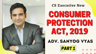 Introduction of Consumer Protection Act, 2019 | CS Executive New by Adv Sanyog Vyas