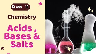 Acids , Bases and Salts | Class 10 Chemistry