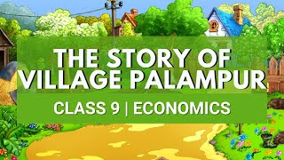 The Story of Village Palampur | Class 9 Economics