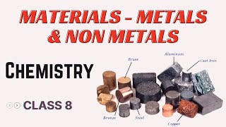 Materials - Metals and Non Metals | Class 8 Chemistry