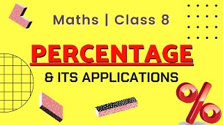 Percentage and Its Applications | Class 8 Maths