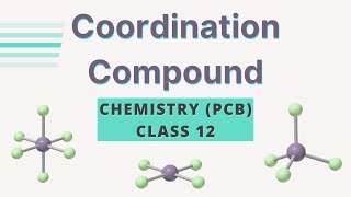 Coordination Compound | Class 12 Chemistry for PCB