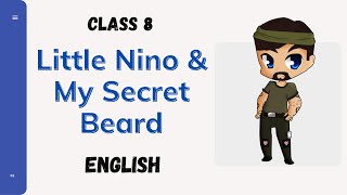 Little Nino and my Secret Beard | Class 8 English