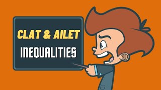 Inequality for CLAT/ AILET (LLB/ UG Program) | Logical Reasoning