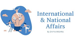 International and National Affairs for CLAT & AILET |  General Knowledge & Current Affairs