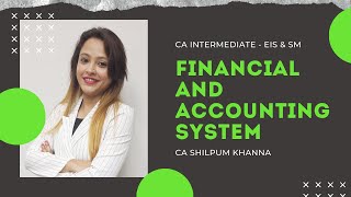 Financial and Accounting System | CA Inter - EIS & SM | CA Shilpum Khanna