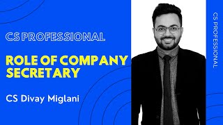 Role of Company Secretary | CS Professional Paper 4 | CS Divay Miglani