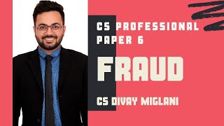 Fraud | CS Professional Paper 6 | CS Divay Miglani