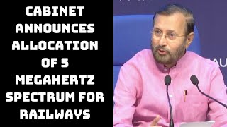 Cabinet Announces Allocation Of 5 Megahertz Spectrum For Railways | Catch News