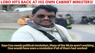 Lobo hits back at his own cabinet ministers!