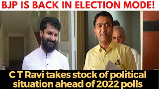 BJP back in election mode! CT Ravi, BJP Goa desk in-charge takes stock of political situation