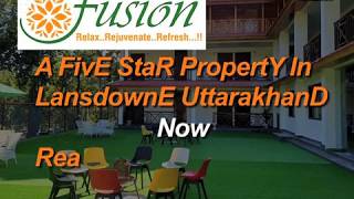 लैंसडाउन में बिताइए खुशनुमा दिन "Fusion 5 Star Resort" के साथ, जो लाया है बेहतरीन ऑफर, Must Watch!