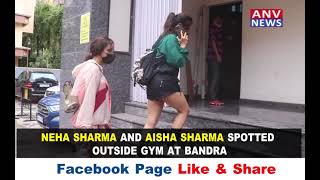 NEHA SHARMA AND AISHA SHARMA SPOTTED OUTSIDE GYM AT BANDRA