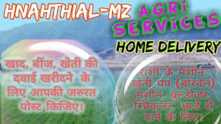 Hnahthial Agri Services ♤ Buy Seeds, Pesticides, Fertilisers ♧ Purchase Farm Machinary on rent