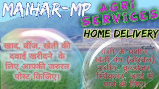 Maihar Agri Services ♤ Buy Seeds, Pesticides, Fertilisers ♧ Purchase Farm Machinary on rent