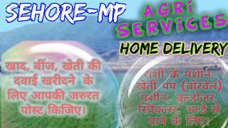 Sehore Agri Services ♤ Buy Seeds, Pesticides, Fertilisers ♧ Purchase Farm Machinary on rent