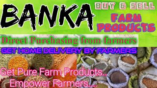 Banka :- Buy & Sell Farm Products ♤ Purchase online & Get Home Delivery  by Farmers ♧ Grains