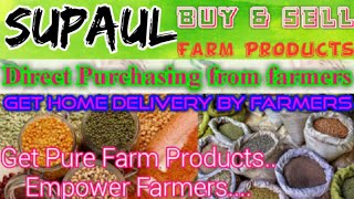 Supaul :- Buy & Sell Farm Products ♤ Purchase online & Get Home Delivery  by Farmers ♧ Grains