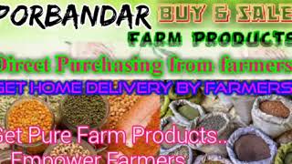 :- Buy & Sell Farm Products ♤ Purchase online & Get Home Delivery  by Farmers ♧ Grains Porbandar