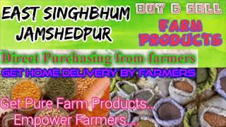 East Singhbhoom Jamshedpur :- Buy & Sell Farm Products ♤ Purchase online & Get Home Delivery 