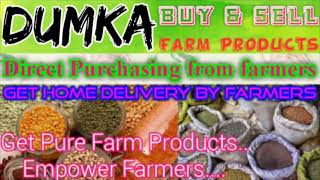 Dumka :- Buy & Sell Farm Products ♤ Purchase online & Get Home Delivery  by Farmers ♧ Grains