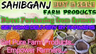 Sahibganj :- Buy & Sell Farm Products ♤ Purchase online & Get Home Delivery  by Farmers ♧ Grains