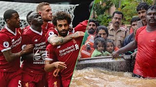 liverpool rises helping hand for flood affected kerala