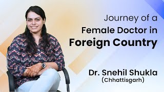 Dr. Snehil Shukla, talk about her experience, how she cleared the MCI FMGE Exam? | MBBS Abroad 2020