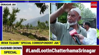 #LandLootInSrinagar:
#SaveSrinagarCampaign.
Watch Special Story On Land Loot In Chatterhama Srinagar