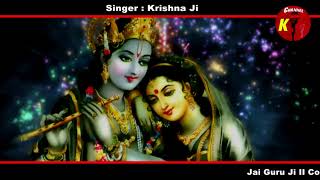Tarsane ki aadat teri Saware // live by Krishna ji// Channel K// Superhit  Krishan Bhajan