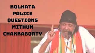 Kolkata Police Questions Mithun Chakraborty Over Controversial Election Speech | Catch News