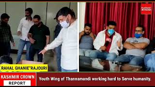 Youth Wing of Thannamandi working hard to Serve humanity.