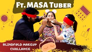 Blind Fold Makeup Challenge with MASA TUBER | Nidhi Katiyar