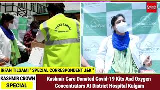 Kashmir Care Donated Covid-19 Kits And Oxygen Concentrators At District Hospital Kulgam