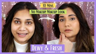 No Makeup Makeup Look - Dewy & Fresh No Foundation | 10 min Office or College Makeup | Nidhi Katiyar
