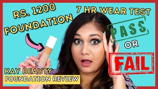 Kay Beauty Foundation review + Wear Test / Rs. 1200 Foundation!! Is it worth it? Nidhi Katiyar