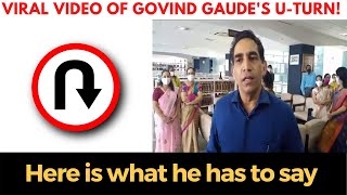 #ViralVideo of Govind Gaude's U-Turn! Here is what he has to say
