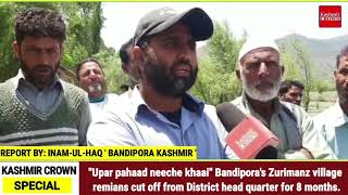 "Upar pahaad neeche khaai" Bandipora's Zurimanz village remians cut off from District head quarter