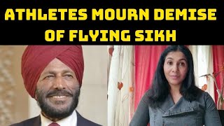 Athletes Mourn Demise Of Flying Sikh | Catch News