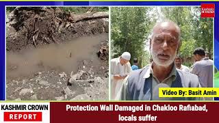 Protection Wall Damaged in Chakloo Rafiabad, locals suffer